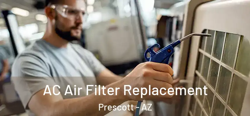  AC Air Filter Replacement Prescott - AZ