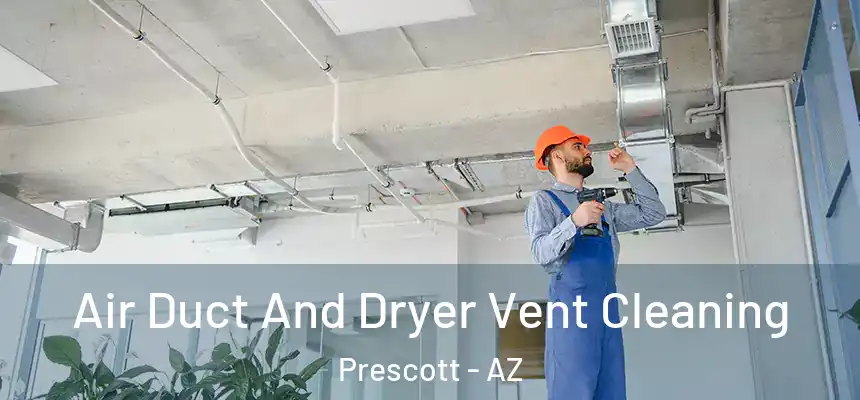  Air Duct And Dryer Vent Cleaning Prescott - AZ