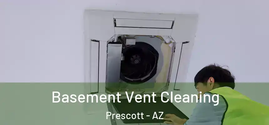  Basement Vent Cleaning Prescott - AZ