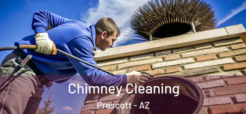  Chimney Cleaning Prescott - AZ