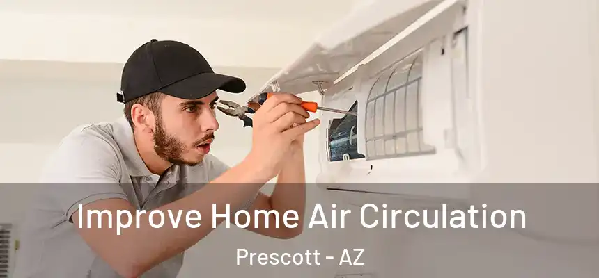 Improve Home Air Circulation Prescott - AZ