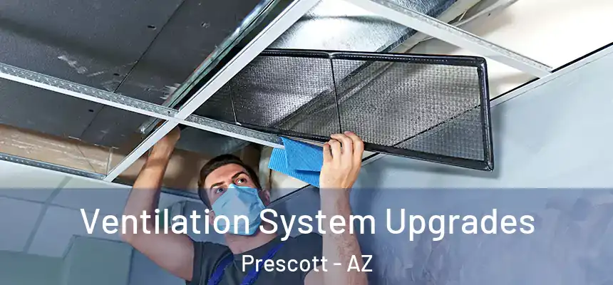  Ventilation System Upgrades Prescott - AZ
